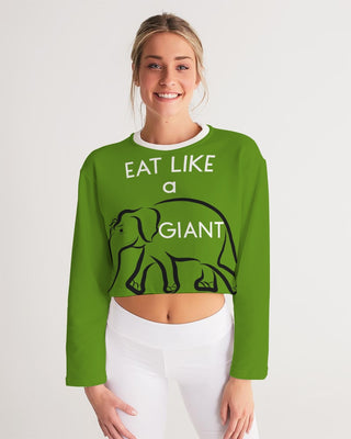 Eat Like A Giant Ladies Cropped Sweatshirt