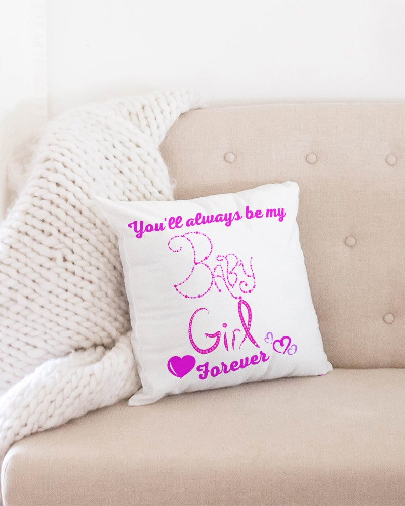 Baby Girl Forever 16x16 Pillow Case