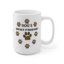 Dog's Best Friend Ceramic Mug 15oz